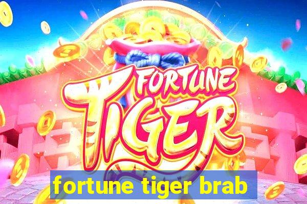 fortune tiger brab